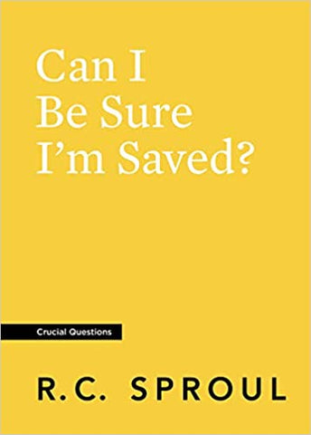 Can I Be Sure I’m Saved? (Crucial Questions)