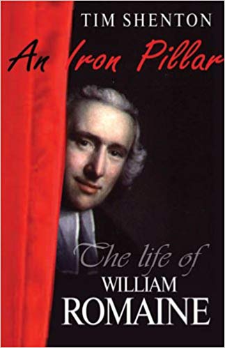 An Iron Pillar: The Life and Times of William Romaine by Tim Shenton