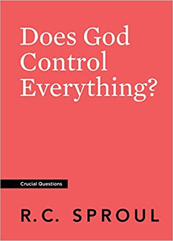 Does God Control Everything? (Crucial Questions)