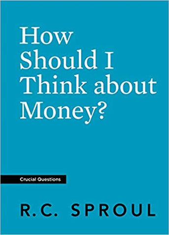 How Should I Think about Money? (Crucial Questions)