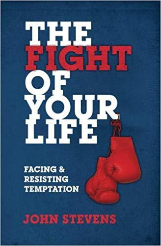 Fight of Your Life: Facing and Resisting Temptation