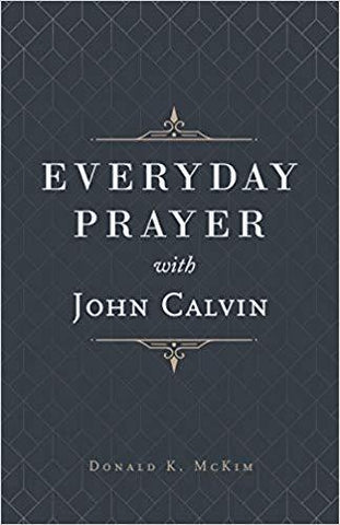 Everyday Prayer with John Calvin (hardcover)