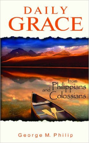 Daily Grace from the Philippians and Colossians (Daily Bible Readings from Philippians and Colossians)