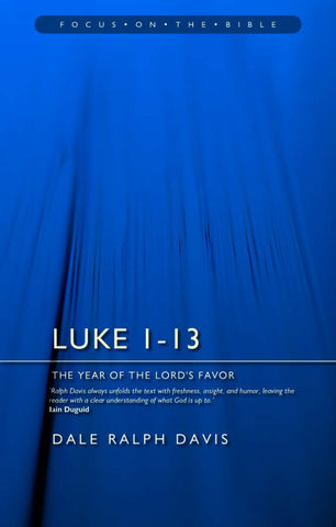 Luke 1-13: The Year of the Lord's Favor (Focus on the Bible)