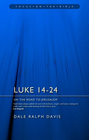 Luke 14-24: On the Road to Jerusalem (Focus on the Bible)