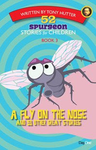 52 Spurgeon Stories for Children, Book 3: A fly on the nose