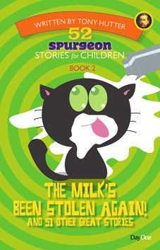 52 Spurgeon Stories for Children Book 2: The milk's been stolen again