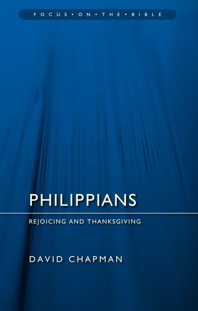  Philippians Rejoicing and Thanksgiving David Chapman