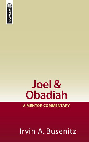  Joel & Obadiah A Mentor Commentary Irvin A. Busenitz