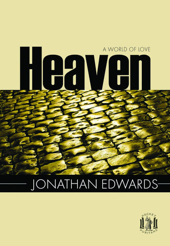 Heaven: a World of Love (Pocket Puritan Series)