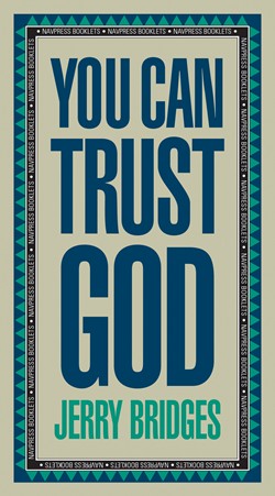 You Can Trust God by Jerry Bridges