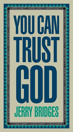 You Can Trust God      by Jerry Bridges