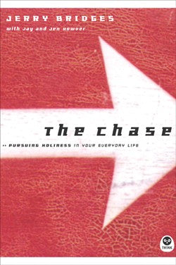 The Chase Pursuing Holiness in Your Everyday Life   by Jerry Bridges