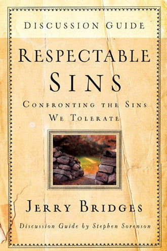 Respectable Sins Discussion Guide: Confronting the Sins We Tolerate