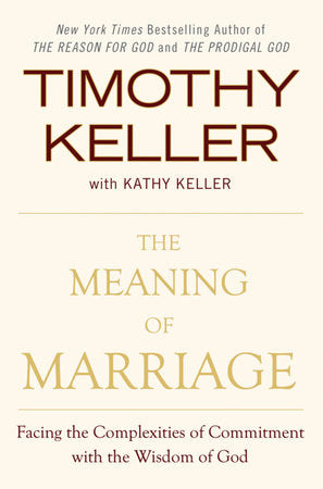 The Meaning of Marriage: Facing the Complexities of Commitment with the Wisdom of God (hardcover)