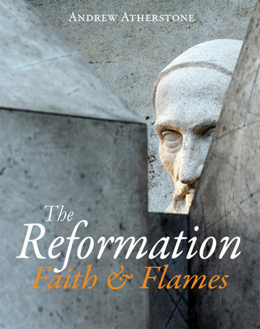 The Reformation: Faith and Flames
