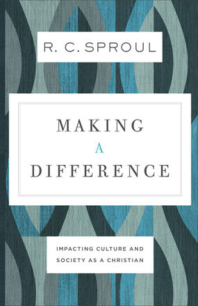 Making a Difference Impacting Culture and Society as a Christian  by: R. C. Sproul