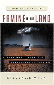 Famine in the Land: A Passionate Call for Expository Preaching