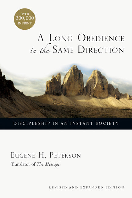 A Long Obedience in the Same Direction Discipleship in an Instant Society