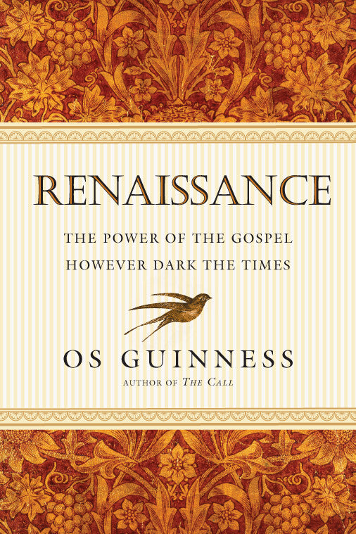 Renaissance: The Power of the Gospel However Dark the Times