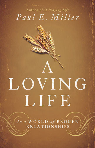 A Loving Life In a World of Broken Relationships