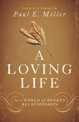 A Loving Life In a World of Broken Relationships