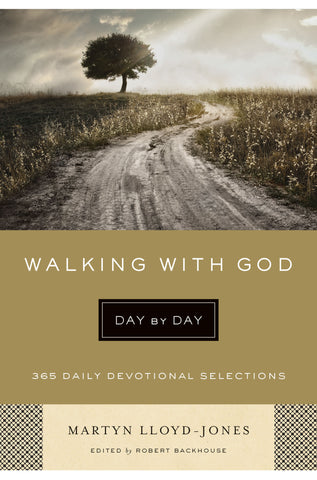 Walking with God Day by Day: 365 Daily Devotional Selections By Martyn Lloyd-Jones