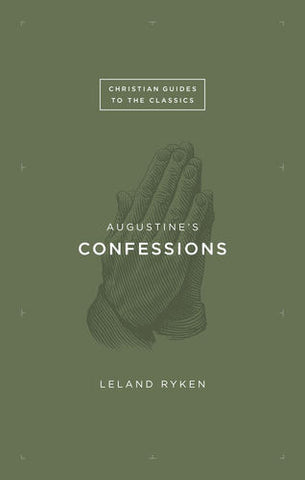 Augustine's Confessions (Christian Guides to the Classics)