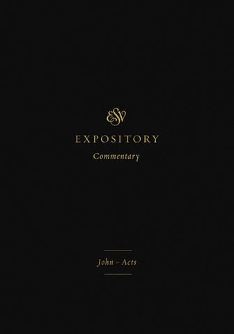 ESV Expository Commentary: John–Acts  (Volume 9)