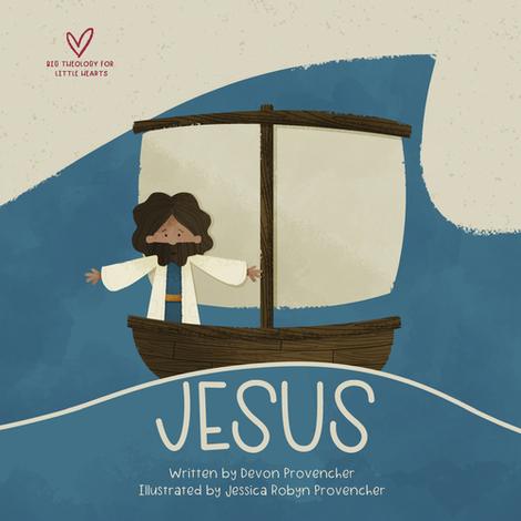 Jesus: Big Theology for Little Hearts Board Book