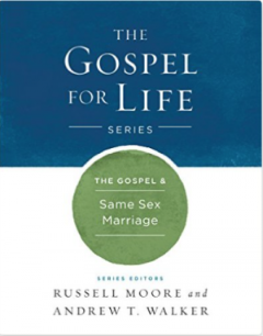 The Gospel & Same-Sex Marriage (The Gospel for Life Series)