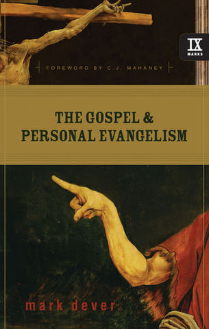 The Gospel and Personal Evangelism (9marks)