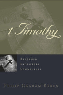 1 Timothy (Reformed Expository Commentary)