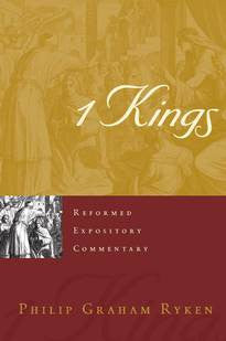 1 Kings (Reformed Expository Commentary)