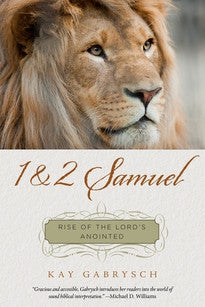 1 & 2 Samuel: Rise of the Lord's Anointed