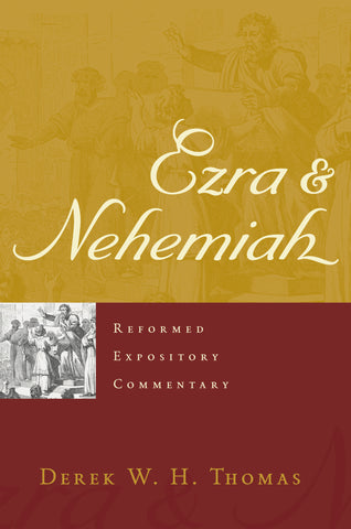 Ezra & Nehemiah (Reformed Expository Commentary)