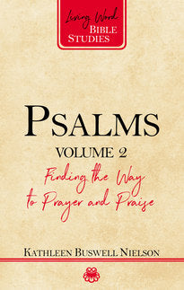 Psalms, Volume 2: Finding the Way to Prayer and Praise (Living Word)