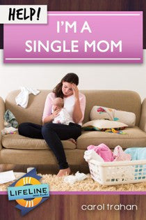 Help! I’m a Single Mom. (Lifeline)