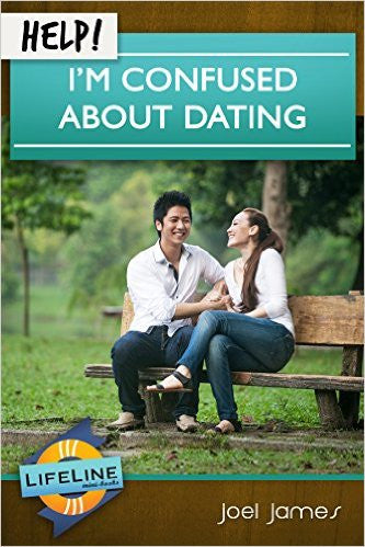 Help! I'm Confused About Dating (Lifeline)