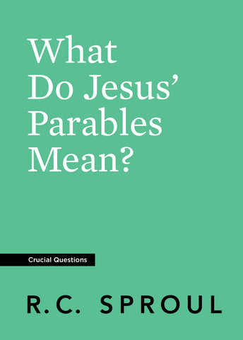 What Do Jesus’ Parables Mean?  (Crucial Questions)