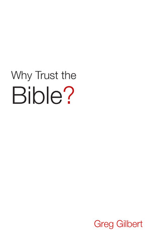 Why Trust the Bible?  25-pack  By Greg Gilbert