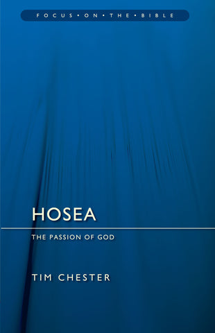 Hosea: The Passion of God (Focus on the Bible)
