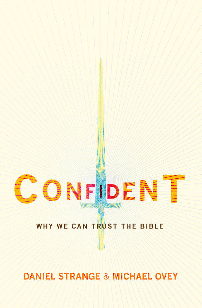 Confident: Why we can trust the Bible