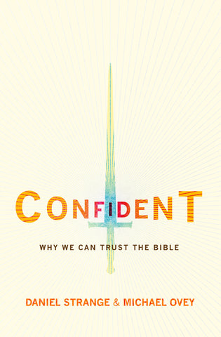 Confident: Why we can trust the Bible