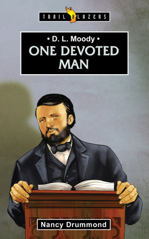 D. L. Moody: One Devoted Man (Trailblazers)