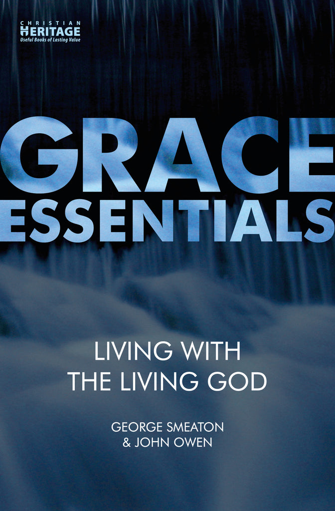 Living with the Living God (Grace Essentials)