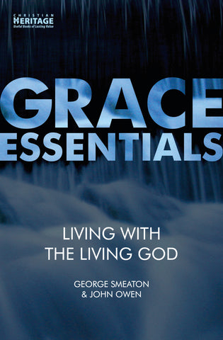 Living with the Living God (Grace Essentials)