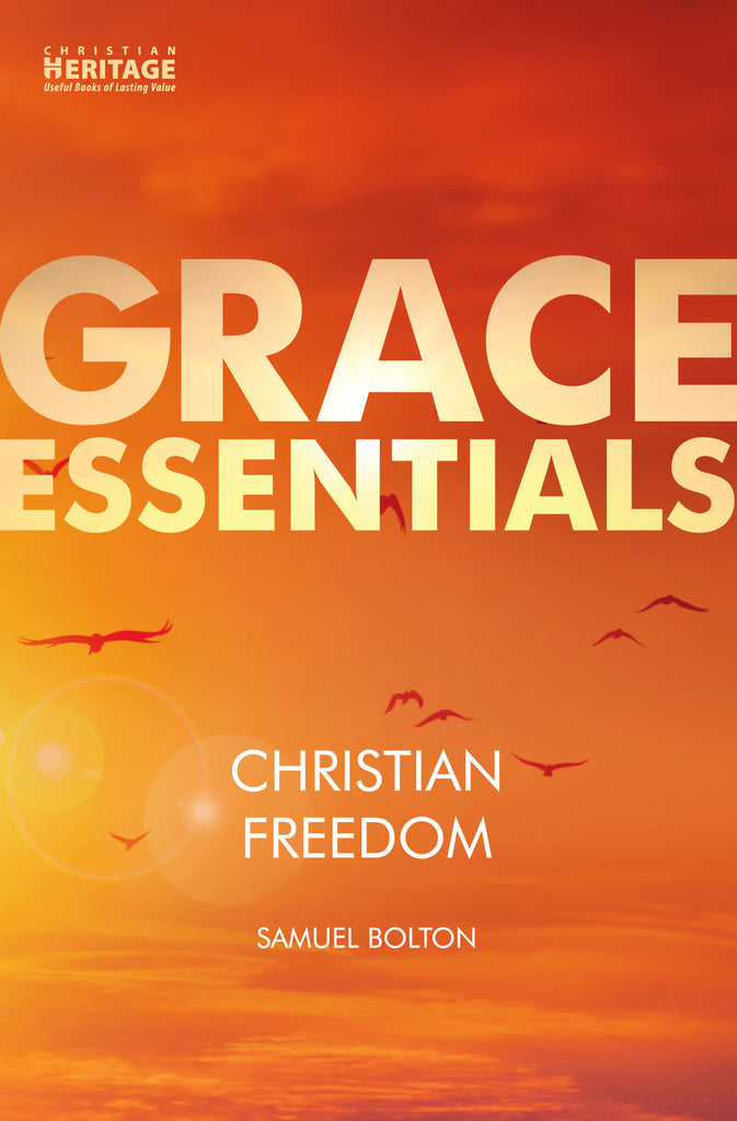 Christian Freedom (Grace Essentials)