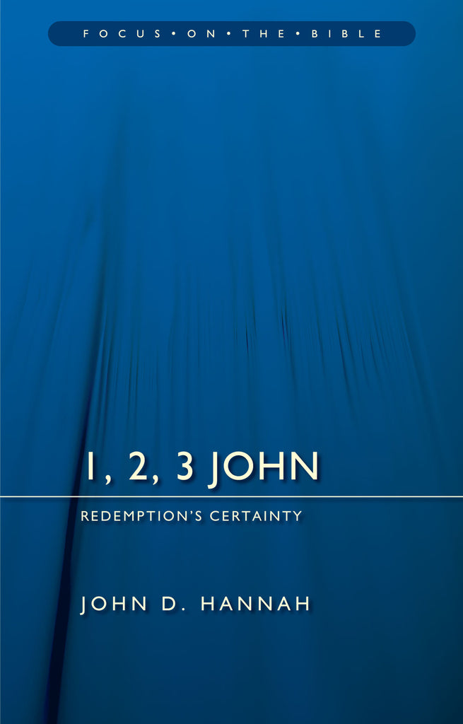 1, 2, 3 John (Focus on the Bible)