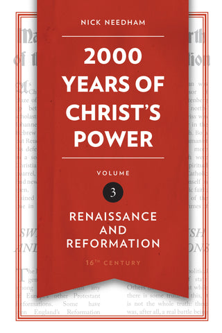 2,000 Years of Christ's Power Vol. 3 Renaissance and Reformation